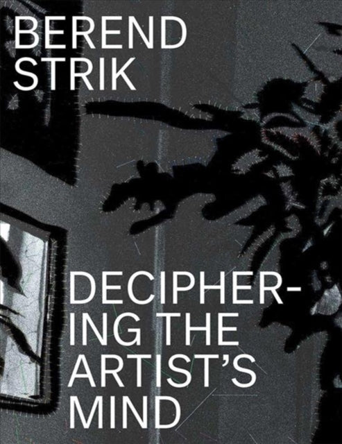 Berend Strik: Deciphering the Artist’s Mind