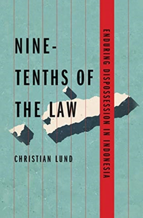 Nine-Tenths of the Law: Enduring Dispossession in Indonesia