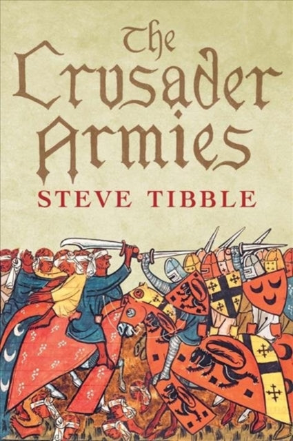 The Crusader Armies: 1099–1187