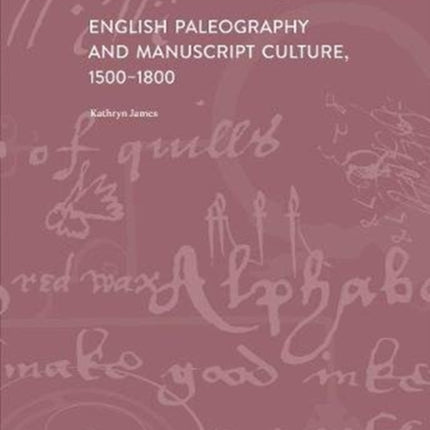 English Paleography and Manuscript Culture, 1500-1800