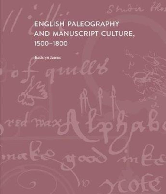 English Paleography and Manuscript Culture, 1500-1800