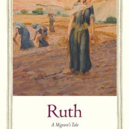 Ruth: A Migrant’s Tale