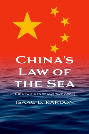 China’s Law of the Sea: The New Rules of Maritime Order