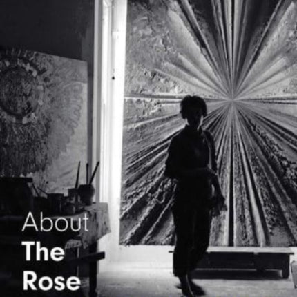 About The Rose: Creation and Community in Jay DeFeo's Circle