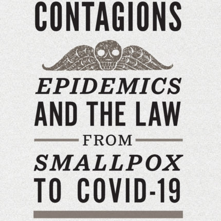 American Contagions: Epidemics and the Law from Smallpox to COVID-19