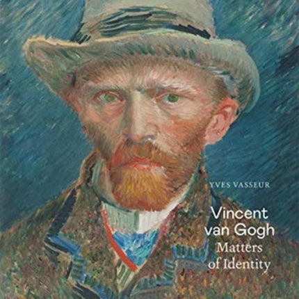 Vincent van Gogh: Matters of Identity