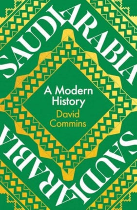 Saudi Arabia  A Modern History