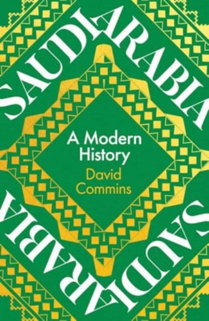 Saudi Arabia  A Modern History