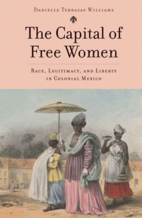 The Capital of Free Women Race Legitimacy and
