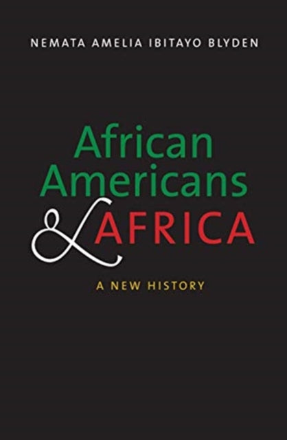 African Americans and Africa: A New History