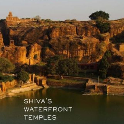 Shiva's Waterfront Temples: Architects and Their Audiences in Medieval India