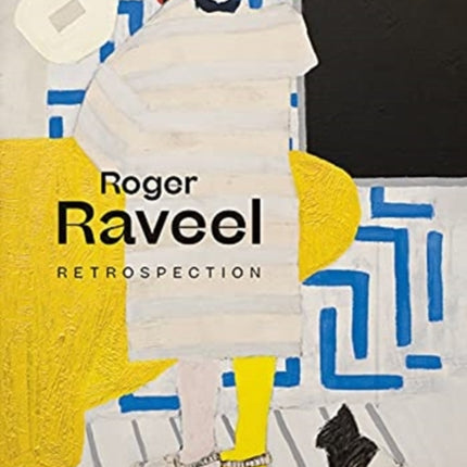 Roger Raveel: Retrospection