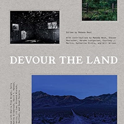 Devour the Land: War and American Landscape Photography since 1970