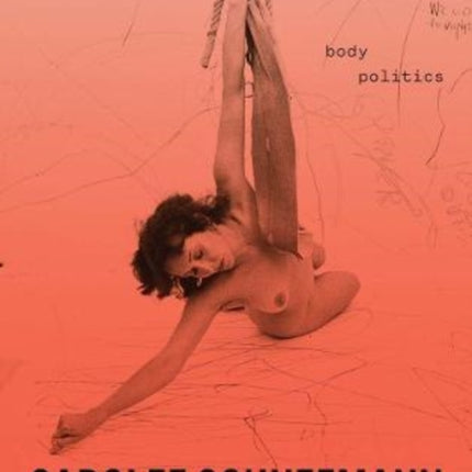 Carolee Schneemann: Body Politics