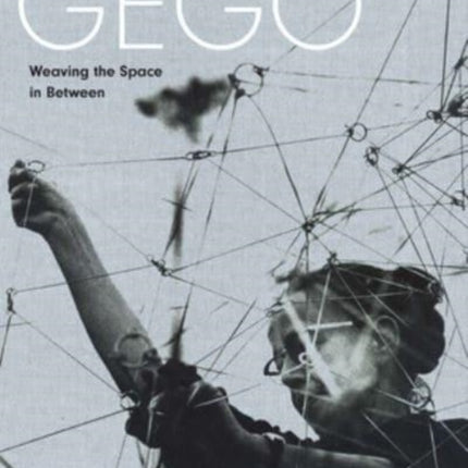 Gego: Weaving the Space in Between