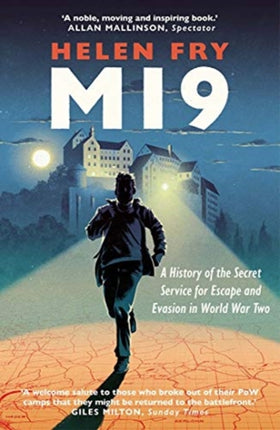 MI9: A History of the Secret Service for Escape and Evasion in World War Two