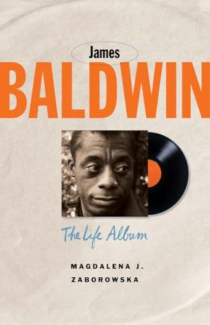 James Baldwin  The Life Album