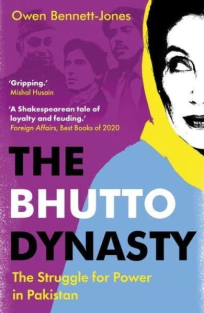 The Bhutto Dynasty: The Struggle for Power in Pakistan