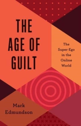 The Age of Guilt: The Super-Ego in the Online World