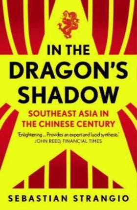 In the Dragon's Shadow: Southeast Asia in the Chinese Century