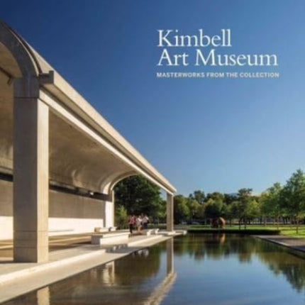 Kimbell Art Museum: Masterworks from the Collection