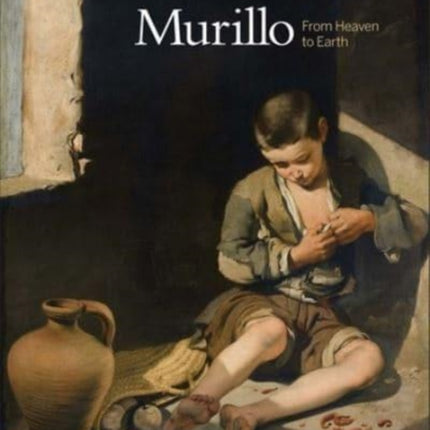 Murillo: From Heaven to Earth