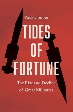 Tides of Fortune  The Rise and Decline of Great