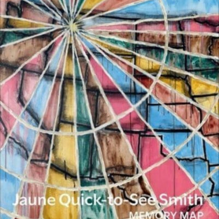 Jaune Quick-to-See Smith: Memory Map