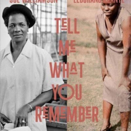 Sue Williamson and Lebohang Kganye: Tell Me What You Remember