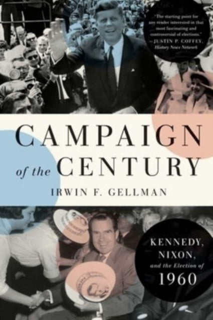 Campaign of the Century  Kennedy Nixon and the