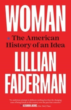 Woman: The American History of an Idea