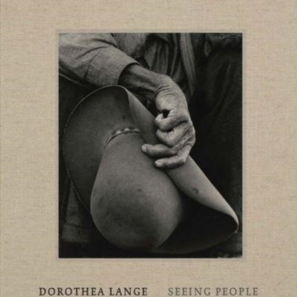 Dorothea Lange: Seeing People