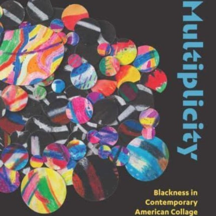 Multiplicity: Blackness in Contemporary American Collage