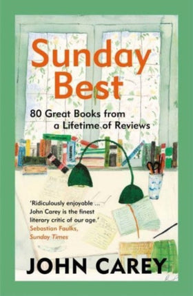 Sunday Best: 80 Great Books from a Lifetime of Reviews