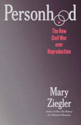 Personhood  The New Civil War over Reproduction