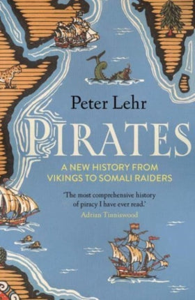 Pirates: A New History, from Vikings to Somali Raiders