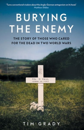 Burying the Enemy  The Story of Those who Cared