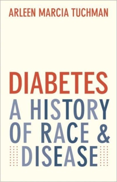 Diabetes: A History of Race and Disease