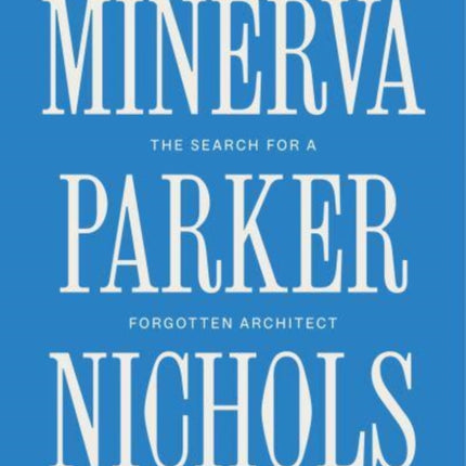 Minerva Parker Nichols  The Search for a