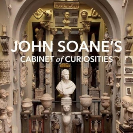 John Soanes Cabinet of Curiosities