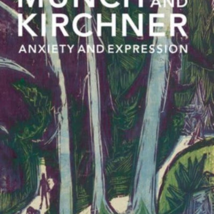 Munch and Kirchner  Anxiety and Expression