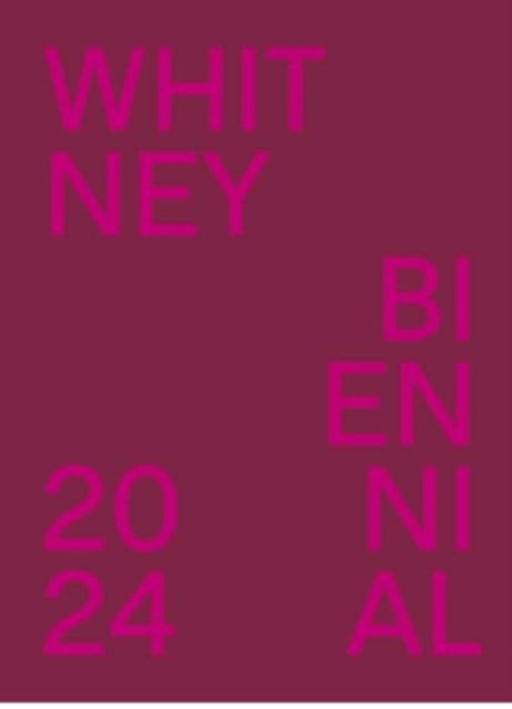 Whitney Biennial 2024  Even Better Than the Real
