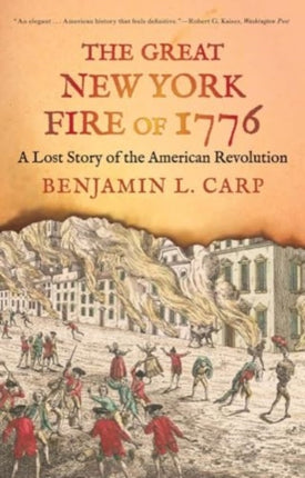 The Great New York Fire of 1776  A Lost Story of the American Revolution