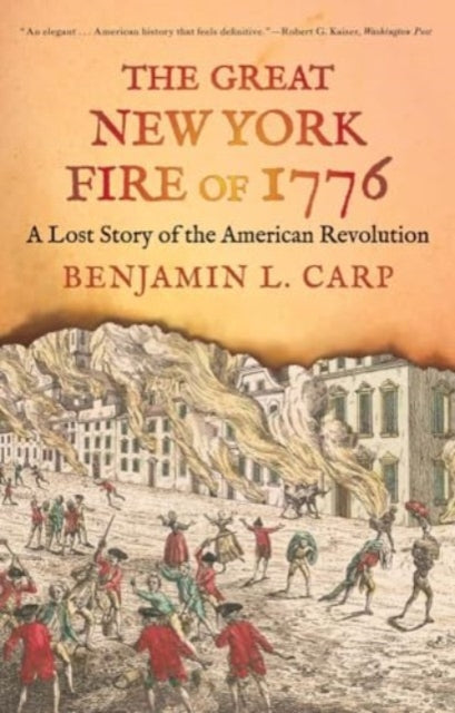 The Great New York Fire of 1776  A Lost Story of the American Revolution