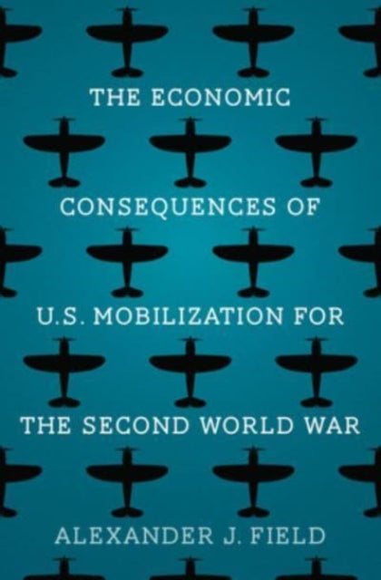 The Economic Consequences of U.S. Mobilization for the Second World War