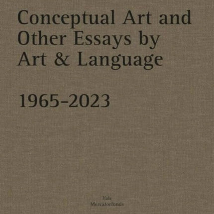 Conceptual Art and other Essays by Art  Language. 19652023