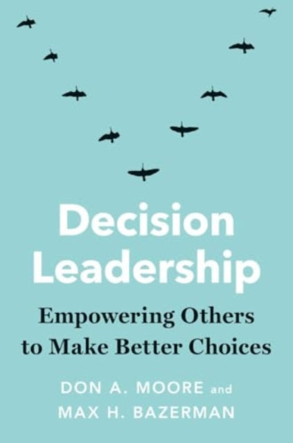 Decision Leadership  Empowering Others to Make