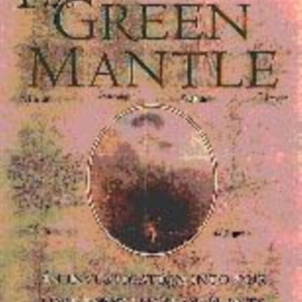 The Green Mantle An Investigation into Our Lost