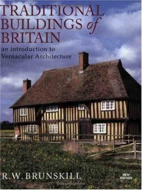 Traditional Buildings of Britain Vernacular Buildings Yale