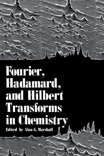 Fourier Hadamard and Hilbert Transforms in Chemistry